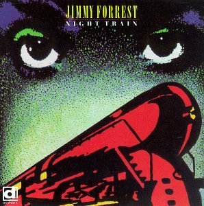 Jimmy Forrest Night Train 