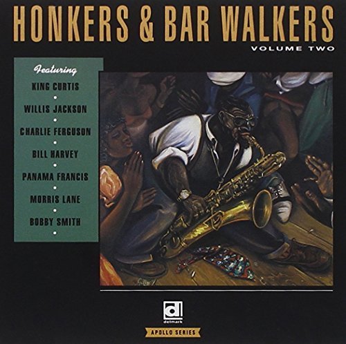 Honkers & Bar Walkers Vol. 2 Honkers & Bar Walkers Honkers & Bar Walkers 