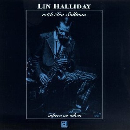 Lin Halliday/Where Or When