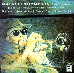 Malachi Thompson/Freebop Now-20th Anniversary O