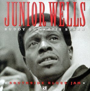 WELLS,JUNIOR/SOUTHSIDE BLUES JAM