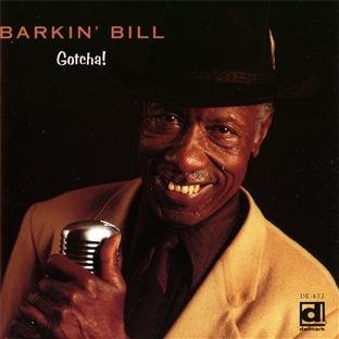 Barkin' Bill Gotcha! 