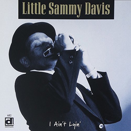 Sammy Little Davis I Ain't Lyin 