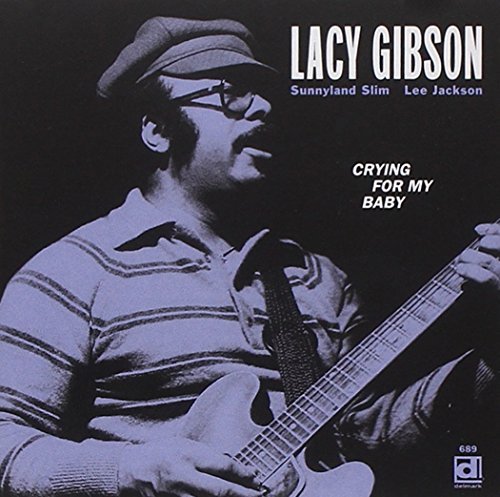 Lacy Gibson/Crying For My Baby