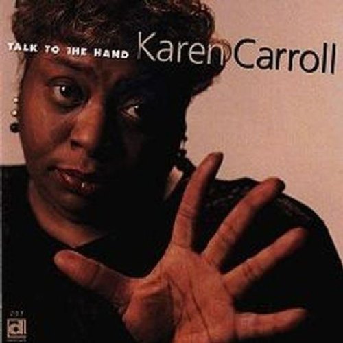 Karen Carroll/Talk To The Hand