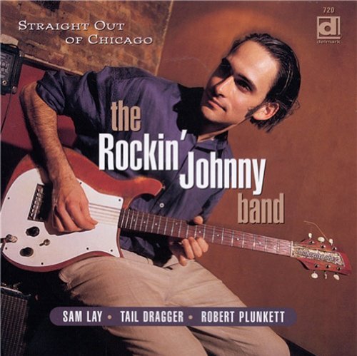 Rockin' Johnny & House Band/Straight Out Of Chicago