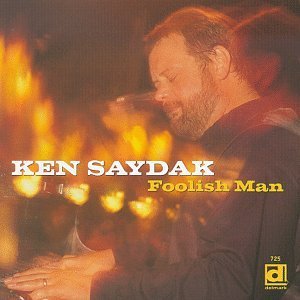 Ken Saydak/Foolish Man