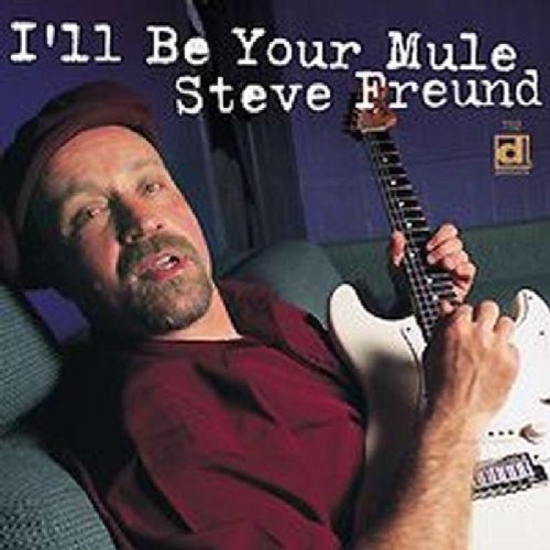 Steve Freund/I'll Be Your Mule