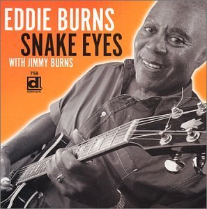 Eddie Burns/Snake Eyes With Jimmy Burns