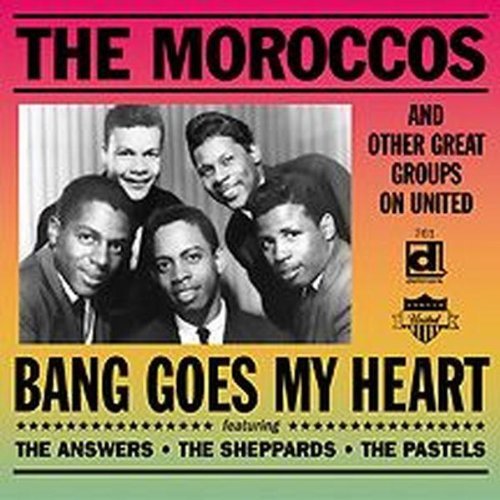 Moroccos & Other Great Groups Bang Goes My Heart 