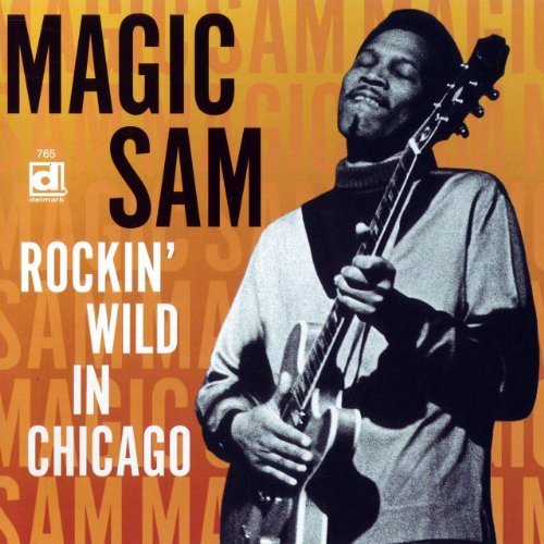 Magic Sam Rockin' Wild In Chicago 