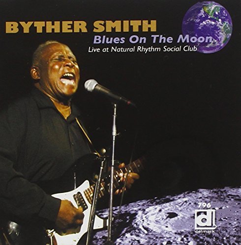 Byther Smith/Blues On The Moon: Live At The