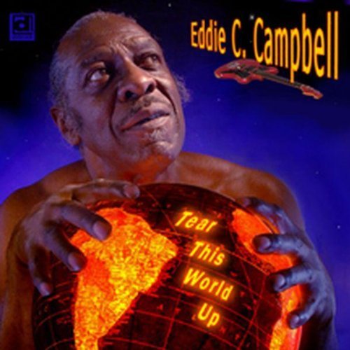 Eddie C. Campbell/Tear This World Up
