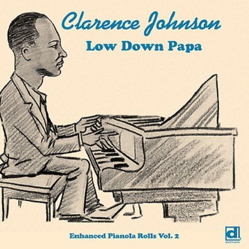 Clarence Johnson Low Down Papa 