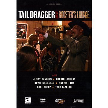 Tail Dragger & His Chicago Blu/Live At Rooster's Lounge@Live At Rooster's Lounge