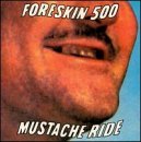 Foreskin 500/Mustache Ride