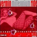 Vermin/Millennium Ride