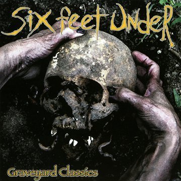 Six Feet Under/Graveyard Classics@Feat. John Bush
