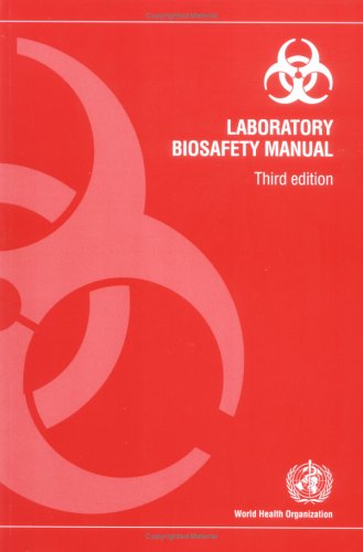 World Health Organization Laboratory Biosafety Manual 0003 Edition; 