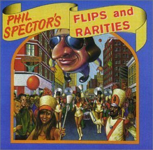 Phil Spector's Flips &/Phil Spector's Flips &
