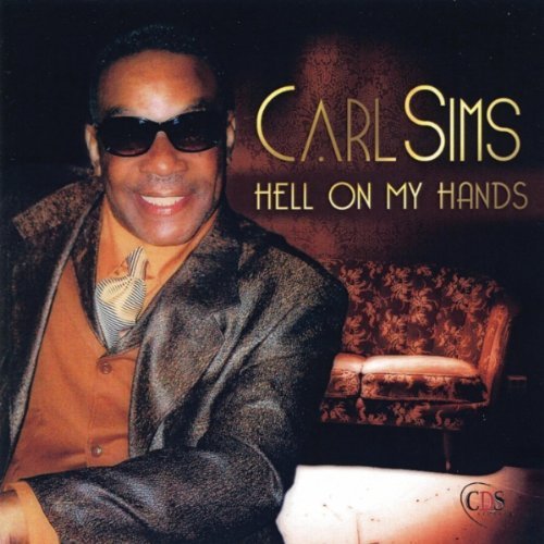 Carl Sims/Hell On My Hands
