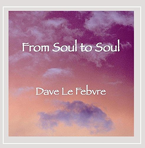 Dave Le Febvre/From Soul To Soul