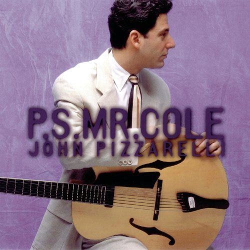John Pizzarelli P.S. Mr. Cole 