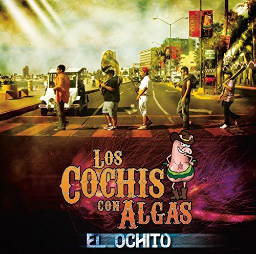 Los Cochis Con Algas/El Ochito