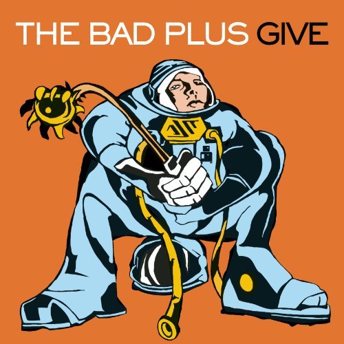 Bad Plus/Give