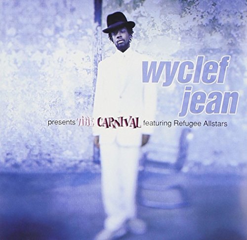 Wyclef Jean/Carnival@Explicit Version@Feat. Refugee Allstars