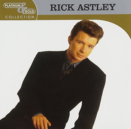 Rick Astley Platinum & Gold Collection Platinum & Gold Collection 