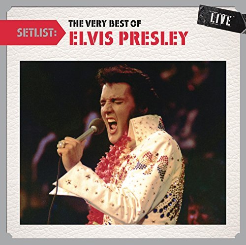 Elvis Presley Setlist The Very Best Of Elvi 