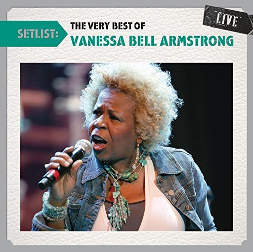 Vanessa Bell Armstrong/Setlist: The Very Best Of Vane
