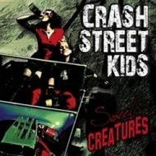 Crash Street Kids/Sweet Creatures
