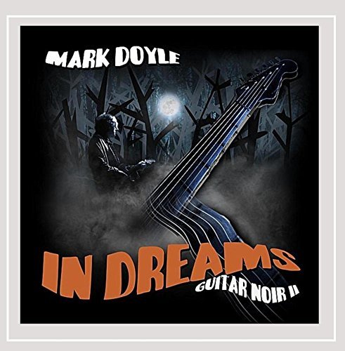 Mark Doyle/In Dreams: Guitar Noir 2@Cd-R
