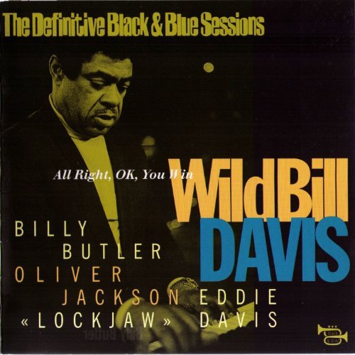 Bill Wild Davis/All Right Ok You Win@Import-Fra@Definitive Black & Blue Sessio