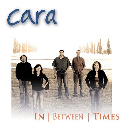 Cara/In Between Times