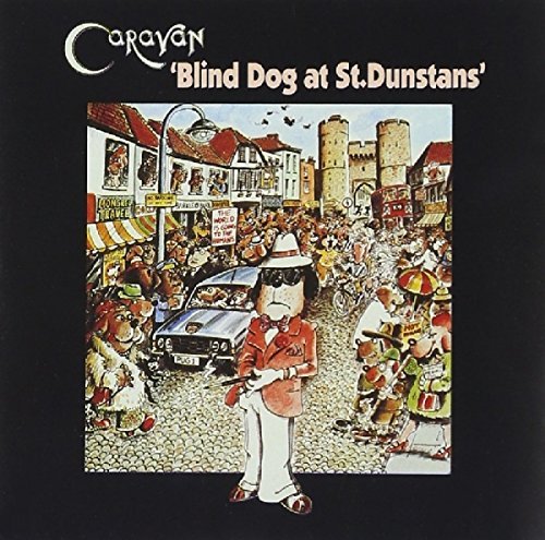 Caravan/Blind Dog At St.Dunstans