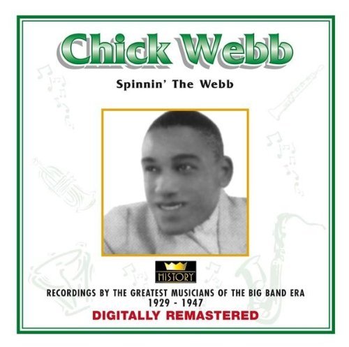 Chick & His Orchestra Webb/Spinnin' The Webb