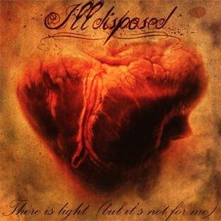 Illdisposed/There Is Light (But It's Not F@.