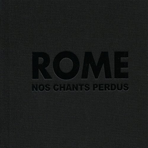 Rome/Nos Chants Perdus