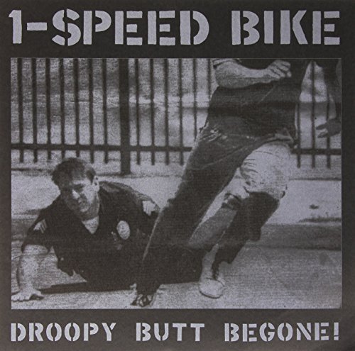 One-Speed Bike/Droopy Butt Begone!