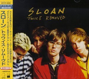 Sloan/Twice Removed@Import-Jpn@Incl. Bonus Tracks