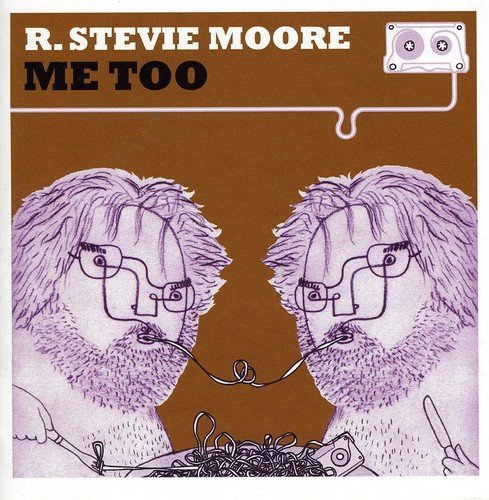 R. Stevie Moore/Me Too@Import-Gbr