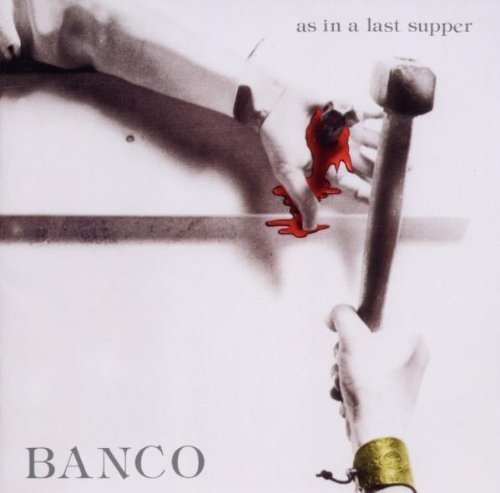 Banco/As In A Last Supper@Import-Gbr
