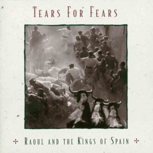 Tears For Fears/Raoul & The Kings Of Spain@Import-Gbr