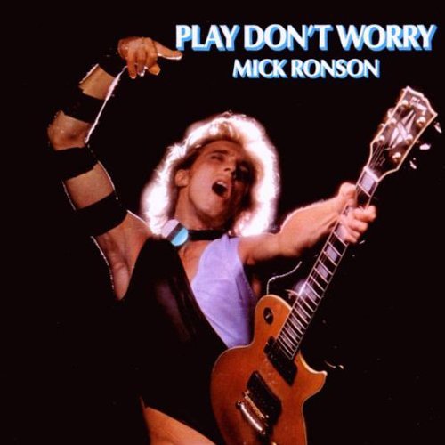 Mick Ronson/Play Don'T Worry@Import-Gbr