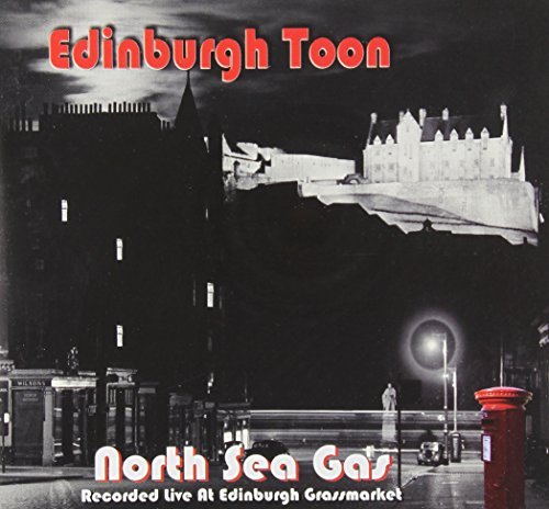 North Sea Gas/Edinburgh Toon