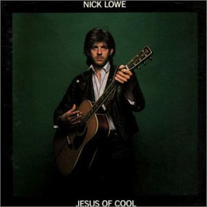 Nick Lowe/Jesus Of Cool