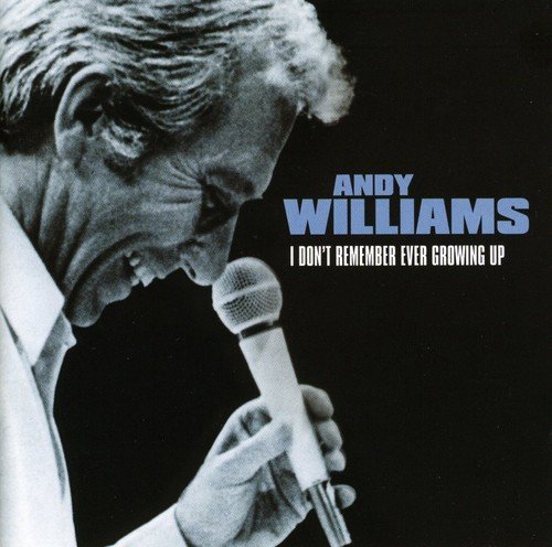 Andy Williams/I Don'T Remember Ever Growing@Import-Gbr